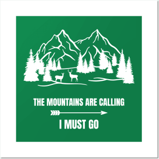 THE MOUNTAINS ARE CALLING I MUST GO Posters and Art